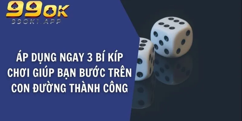 Áp dụng ngay 3 bí kíp chơi giúp bạn bước trên con đường thành công